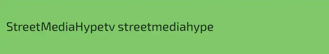 StreetMediaHypetv streetmediahype